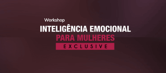 Workshop INTELIGÊNCIA EMOCIONAL para Mulheres